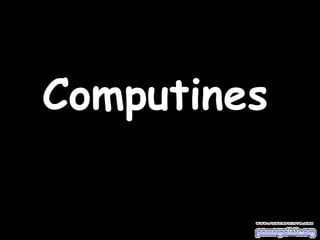 Computines

 