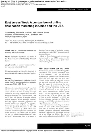 East versus West: A comparison of online destination marketing in China and t...
Ruomei Feng; Alastair M Morrison; Joseph A Ismail
Journal of Vacation Marketing; Dec 2003; 10, 1; ABI/INFORM Global
pg. 43




Reproduced with permission of the copyright owner. Further reproduction prohibited without permission.
 