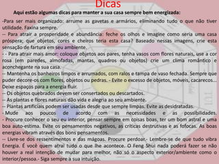 As Cores no FengShuiPúrpura (violeta, roxo, lilás):É a cor associada a intuição, espiritualidade e transformação. Combina a paixão e a energia do vermelho ao relaxamento, calma e espiritualidade do azul. Efeitos da cor: Auxilia no processo de autoconhecimento, evolução interior e transformação. Abre as portas da percepção. Aumenta a auto-estima e indica poder. Evitar em lugares onde a igualdade se faz necessária. Seu excesso pode causar dispersão. Rosa: É a cor do amor incondicional, romance, carinho e afeto. Ligada culturalmente ao feminino. Efeitos da cor: Estimula a maturidade, a compreensão, dedicação, delicadeza, auto-estima, charme, gentileza e o amor puro. Dissolve as mágoas e desperta o instinto maternal. Evitar em quartos de meninos por não ser uma cor bem aceita pelo universo masculino. Seu excesso pode gerar arrogância e excesso de auto-estima. Cinza:É uma cor sóbria, mistura do preto e do branco. Está associada à independência, à auto-suficiência, ao autocontrole: é uma cor que atua como escudo contra as influências externas. Efeitos da cor: Estimula a precaução, seriedade, o compromisso e a dedicação ao trabalho. Seu excesso pode estimular um sentimento de renuncia a premiações e merecimentos e uma excessiva auto critica. 