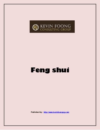 Feng shui

Published by : http://www.kevinfoongcg.com

 