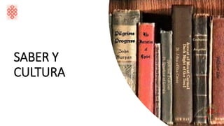 SABER Y
CULTURA
 