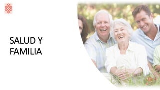 SALUD Y
FAMILIA
 