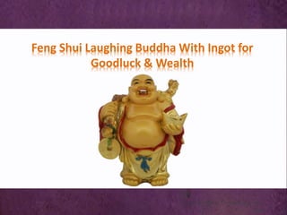 Feng Shui Laughing Buddha With Ingot for
Goodluck & Wealth
 
