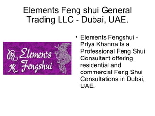 Elements Feng shui General Trading LLC - Dubai, UAE. ,[object Object]