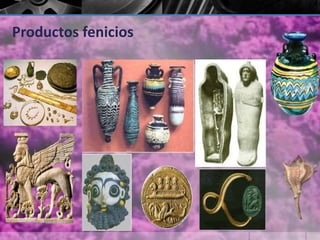 Productos fenicios 
 