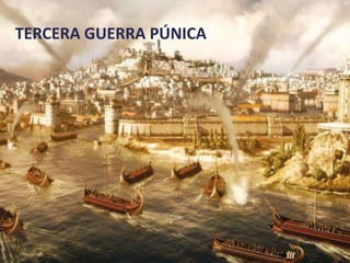 TERCERA GUERRA PÚNICA 
 