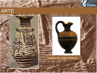 ARTE
Vasijas de origen Fenicio