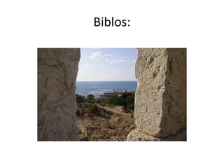Biblos:
 