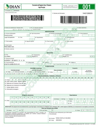Para uso exclusivo de la DIAN
Exportadores
5. Número de Identificación Tributaria (NIT): 6. DV
984. Nombre
51. Código
38. País:
56. Tipo
985. Cargo:
50. Código:
4. Número de formulario
36. Nombre comercial: 37. Sigla:
43. Código postal 44. Teléfono 1: 45. Teléfono 2:
53. Código:
59. Anexos: SI NO 61. Fecha:
55. Forma
57. Modo
58. CPC
60. No. de Folios:
Ocupación
42. Correo electrónico:
1 2 3 4 5 6 7 8 9 10 11 12 13 14 15 16 17 18
-
Espacio reservado para la DIAN
Actividad secundaria Otras actividades
49. Fecha inicio actividad:48. Código: 1 2
Lugar de expedición 28. País:
Actividad principal
Actividad económica
47. Fecha inicio actividad:46. Código:
1 2 3
35. Razón social:
31. Primer apellido 32. Segundo apellido 33. Primer nombre
Sin perjuicio de las verificaciones que la DIAN realice.
Firma autorizada:
52. Número
establecimientos
CLASIFICACION
24. Tipo de contribuyente:
001
12. Dirección seccional
Obligados aduaneros
Artículo 18 Decreto 2460 de Noviembre de 2013
14. Buzón electrónico
34. Otros nombres
25. Tipo de documento:
29. Departamento: 30. Ciudad/Municipio:
26. Número de Identificación:
IDENTIFICACION
39. Departamento:
41. Dirección principal
UBICACION
Firma del solicitante:
2. Concepto
19 20 21 22 23 24 25 26
1 2 3 4 5 6 7 8 9 10
54. Código:
11 12 13 14 15 16 17 18 19 20
Responsabilidades, Calidades y Atributos
Exportadores
IMPORTANTE: Sin perjuicio de las actualizaciones a que haya lugar, la inscripción en el Registro Único Tributario -RUT-, tendrá vigencia indefinida y en consecuencia no se exigirá su renovación
27. Fecha expedición:
40. Ciudad/Municipio:
Inscripción0 1
14421298203
9 0 1 0 9 7 7 2 2 4 Impuestos de Bogotá 3 2
Persona jurídica 1
PING-NINE SAS
COLOMBIA 1 6 9 Bogotá D.C. 1 1 Bogotá, D.C. 0 0 1
AVENIDA 1 DE MAYO 51 A 04
pingnine.sas@outlook.com 3 1 3 4 5 7 7 1 8 7
7 4 9 0 2 0 1 7 0 7 1 3 4 6 5 1 2 0 1 7 0 7 1 3
05- Impto. renta y compl. régimen ordinar
5
07- Retención en la fuente a título de rent
7
09- Retención en la fuente en el impuesto
9
11- Ventas régimen común
1 1
14- Informante de exogena
1 4
X 0 2 0 1 7 0 7 1 7
SONIA CASTILLO GALINDO
ABOGADO
Fecha generación documento PDF: 25-08-2017 11:07:30AM
 