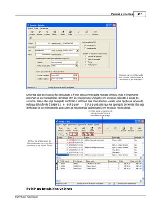 Vendas e clientes     417




         Uma vez que este passo foi executado o Fenix está pronto para realizar vendas, mas é importante
         observar se as mercadorias vendidas têm as respectivas unidades em estoque para dar a saída do
         sistema. Caso não seja desejado controlar o estoque das mercadorias, existe uma opção na janela de
         estoque (divisão de Compras e estoque - Estoque) para que na operação de venda não seja
         verificado se as mercadorias possuem as respectivas quantidades em estoque necessárias.




         Exibir os totais dos valores

© 2012 Nox Automação
 