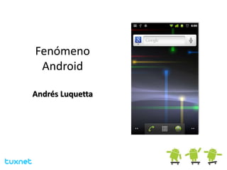 Fenómeno AndroidAndrés Luquetta 
