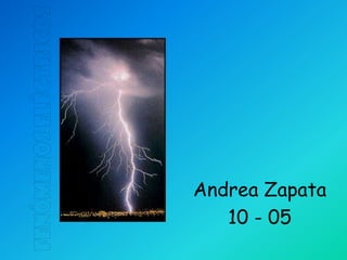 Fenómenos Eléctricos Andrea Zapata 10- 05 