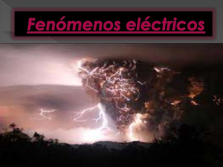 Fenómenos eléctricos 5to b Fenómenos eléctricos 5to b