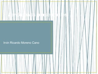 Fenómenos perceptuales
Irvin Ricardo Moreno Cano
 