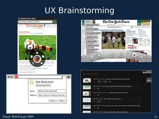 UX Brainstorming




FutureWebForum2009                      14
 