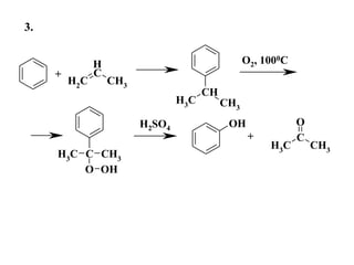 CH
CH3 CH3
C CH3
CH3
O OH
OH
CH2
C
H
CH3
CH3
C
CH3
O
+
O2, 1000C
H2SO4
+
3.
 
