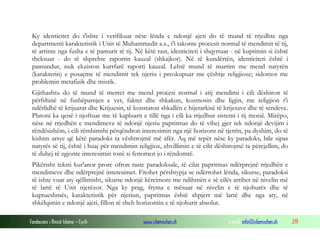 Fondacioni i Rinisë Islame — Cyrih www.islamischen.ch e-mail: info@islamischen.ch 219
Ky identicitet do t'ishte i verifikuar nëse lënda e ndonjë ajeti do të mund të rrjedhte nga
departmenti karakteristik i Unit të Muhammedit a.s., t'i takonte procesit normal të mendimit të tij,
të arrinte nga fusha e të pamurit të tij. Në këtë rast, identiciteti i shqyrtuar - në kuptimin si është
theksuar - do të shprehte raportin kauzal (shkajkor). Në të kundërtën, identiciteti është i
pamundur, nuk ekziston kurrfarë raporti kauzal. Lehtë mund të marrim me mend natyrën
(karakterin) e posaçme të mendimit tek njeriu i preokupuar me çështje religjioze; sidomos me
problemin metafizik dhe mistik.
Gjithashtu do të mund të merret me mend procesi normal i atij mendimi i cili dëshiron të
përfshinë në fushëpamjen e vet, faktet dhe shkakun, kozmosin dhe ligjin, me religjion t'i
ndërlidhë të krijuarat dhe Krijuesin, të konstaton shkallën e hijerarkisë të krijesave dhe të sendeve.
Platoni ka qenë i njoftuar me të kapluarit e tillë nga i cili ka rrjedhur sistemi i tij moral. Mirëpo,
nëse në rrjedhën e mendimeve të ndonjë njeriu papritmas do të vihej gjer tek ndonjë devijim i
rëndësishëm, i cili rëmbimthi përqëndron interesimin nga një horizont në tjetrin, pa dyshim, do të
kishim arsye që këtë paradoks ta vështrojmë më afër. Aq më tepër nëse ky paradoks, bile sipas
natyrës së tij, është i huaj për mendimin religjioz, zhvillimin e të cilit dëshirojmë ta përcjellim, do
të duhej të zgjonte interesimin tonë si fenomen jo i rëndomtë.
Pikërisht teksti kur'anor prore ofron raste paradoksale, të cilat papritmas ndërprejnë rrjedhën e
mendimeve dhe ndërprejnë interesimet. Fitohet përshtypja se ndërrohet lënda, sikurse, paradoksi
të ishte vuar aty qëllimisht, sikurse ndonjë kërcimore me ndihmën e së cilës arrihet në nivelin më
të lartë të Unit njerëzor. Nga ky prag, fryma e mësuar në nivelin e të njohurës dhe të
kuptueshmës, karakteristik për njeriun, papritmas është shpjerr më lartë dhe nga aty, në
shkëlqimin e ndonjë ajeti, fillon të sheh horizontin e të njohurit absolut.
 