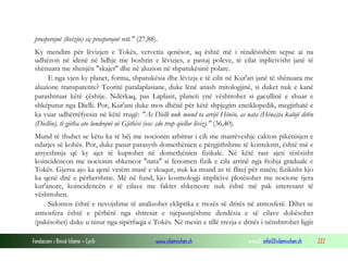 Fondacioni i Rinisë Islame — Cyrih www.islamischen.ch e-mail: info@islamischen.ch 222
prosperojnë (lëvizin) siç prosperojnë retë." (27,88).
Ky mendim për lëvizjen e Tokës, vetvetiu qenësor, aq është më i rëndësishëm sepse ai na
udhëzon në idenë në lidhje me boshtin e lëvizjes, e pastaj poleve, të cilat inplicivisht janë të
shënuara me shenjën "skajet" dhe në aluzion në shpatukësinë polare.
E nga vjen ky planet, forma, shpatukësia dhe lëvizja e të cilit në Kur'an janë të shënuara me
aluzione transparente? Teoritë paralaplasiane, duke lënë anash mitologjinë, si duket nuk e kanë
parashtruar këtë çështje. Ndërkaq, pas Laplasit, planeti ynë vështrohet si gacullinë e shuar e
shkëputur nga Dielli. Por, Kur'ani duke mos dhënë për këtë shpjegim enciklopedik, megjithatë e
ka vuar udhërrëfyesin në këtë rrugë: "As Dielli nuk mund ta arrijë Hënën, as nata (Hëna)ta kalojë ditën
(Diellin), të gjitha ato lundrojnë në Gjithësi (ose: çdo trup qiellor lëviz)." (36,40).
Mund të thuhet se këtu ka të bëj me nocionin arbitrar i cili me marrëveshje cakton pikënisjen e
ndarjes së kohës. Por, duke pasur parasysh domethënien e përgjithshme të kontekstit, është më e
arsyeshmja që ky ajet të kuptohet në domethënien fizikale. Në këtë rast ajeti tërësisht
koincidencon me nocionin shkencor "nata" si fenomen fizik e cila arrinë nga ftohja graduale e
Tokës. Gjersa ajo ka qenë vetëm masë e skuqur, nuk ka mund as të flitej për natën; fizikisht kjo
ka qenë ditë e përhershme. Më në fund, kjo kozmologji implicive plotësohet me nocione tjera
kur'anore, koincidencën e të cilave me faktet shkencore nuk është më pak interesant të
vështrohen.
Sidomos është e nevojshme të analizohet ekliptika e rrezës së dritës në atmosferë. Dihet se
atmosfera është e përbërë nga shtresat e njëpasnjëshme dendësia e së cilave dobësohet
(pakësohet) duke u nisur nga sipërfaqja e Tokës. Në mesin e tillë rrezja e dritës i nënshtrohet ligjit
 