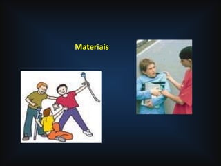 Materiais
 