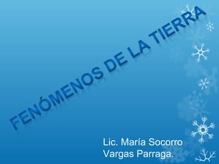 Lic. María Socorro
Vargas Parraga.
 