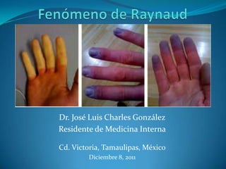 Dr. José Luis Charles González
Residente de Medicina Interna

Cd. Victoria, Tamaulipas, México
         Diciembre 8, 2011
 