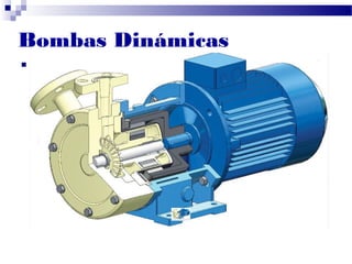 Bombas Dinámicas
 BOMBA PERIFERICA
La bomba periférica es de menor caudal MAYOR
presión.
Las bombas hidrojet son aquellas que por turbinas ,
pistones compresor, aceleran el paso mezclando con
aire dando mas presión de salida. La periférica tiene
una turbina más chica que la de la centrifuga.
El impulsor de la bomba periférica (también llamada
bomba de turbina) tiene una superficie dentada en forma
radial y el agua circula sobre la superficie del mismo
 