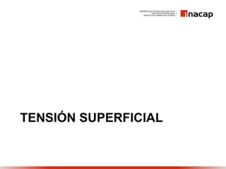 TENSIÓN SUPERFICIAL
 