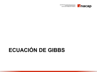 ECUACIÓN DE GIBBS
 