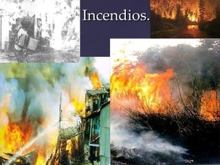 Incendios. 