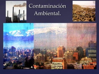 Contaminación  Ambiental.  