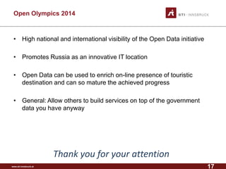 www.sti-innsbruck.at
Open Olympics 2014
• High national and international visibility of the Open Data initiative
• Promote...