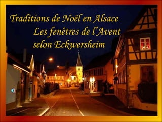 Traditions de Noël en Alsace  Les fenêtres de l’Avent selon Eckwersheim 