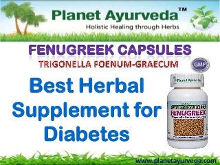 www.planetayurveda.com
Best Herbal
Supplement for
Diabetes
 