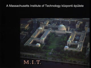 A Massachusetts Institute of Technology központi épülete 