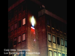 Csáji Attila: Visszatérés Lux Europae 2002, Koppenhága 