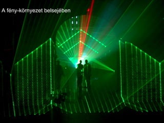 A fény-környezet belsejében 