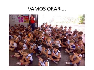 VAMOS ORAR ...
 