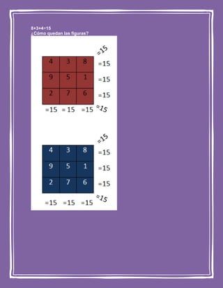 8+3+4=15
¿Cómo quedan las figuras?

 