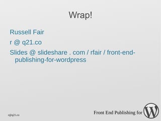 Requires additional plug-in or coding to support Custom Post Types and Custom Taxonomies 