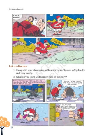 Poorvi—Grade 6
Let us discuss
1. Along with your classmates, call out the name ‘Rama’– softly, loudly
and very loudly.
2. What do you think will happen next in the story?
24
Unit 1.indd 24 13-Jun-24 10:45:40 AM
 