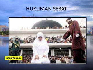 HUKUMAN SEBAT
anuar2u.com
 