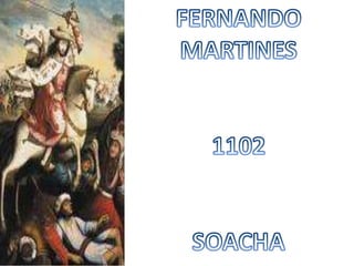 FERNANDO MARTINES 1102 SOACHA 