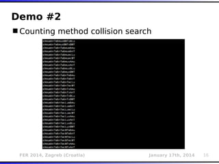 FER 2014, Zagreb (Croatia) January 17th, 2014 16
Demo #2
Counting method collision search
 