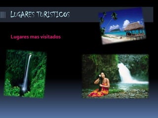 LUGARES TURISTICOSLugares mas visitados