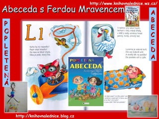 Abeceda s Ferdou Mravencem  http://www.knihovnalednice.wz.cz/ http://knihovnalednice.blog.cz/ POP LETENÁ ABECEDA 