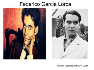 Federico Garcia Lorca
Nohemí Pazmiño Armas 4º Diver
 