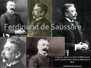 Ferdinand de Saussure
 