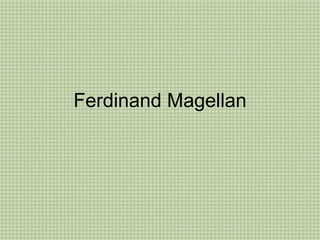 Ferdinand Magellan 