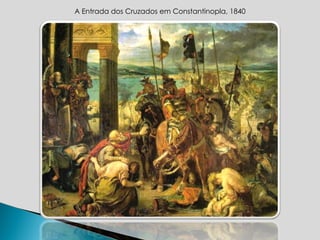 A Entrada dos Cruzados em Constantinopla, 1840 