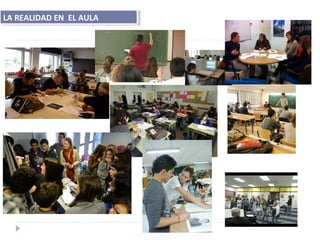 LA REALIDAD EN EL AULALA REALIDAD EN EL AULA
 